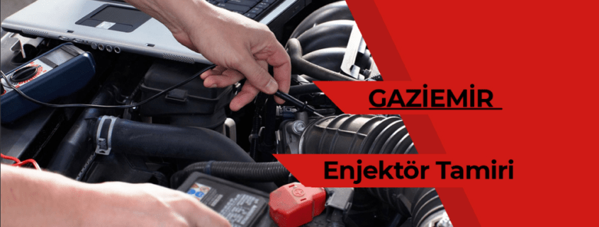 Gaziemir Enjektör Tamiri