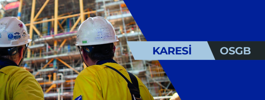 KARESİ OSGB, OSGB KARESİ, isg KARESİ, KARESİ isg, KARESİ OSGB firmaları, KARESİ OSGB iş güvenliyi, KARESİ iş güvenliği firmaları, KARESİ iş sağlığı firmaları, KARESİ İSG firmaları, OSGB KARESİ sağlık raporu, OSGB sağlık raporu KARESİ