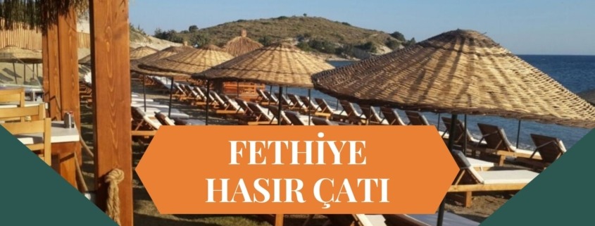 FETHİYE HASIR ÇATI, HASIR ÇATI FETHİYE, HASIR GÖLGELİK FETHİYE, FETHİYE HASIR GÖLGELİK, BAMBU ÇATI FETHİYE, FETHİYE BAMBU ÇATI, ÇARDAK ÜSTÜ HASIR FETHİYE, FETHİYE ÇARDAK ÜSTÜ HASIR
