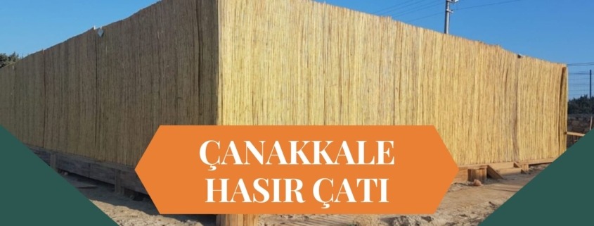 ÇANAKKALE HASIR ÇATI, HASIR ÇATI ÇANAKKALE, HASIR GÖLGELİK ÇANAKKALE, ÇANAKKALE HASIR GÖLGELİK, BAMBU ÇATI ÇANAKKALE, ÇANAKKALE BAMBU ÇATI, ÇARDAK ÜSTÜ HASIR ÇANAKKALE, ÇANAKKALE ÇARDAK ÜSTÜ HASIR