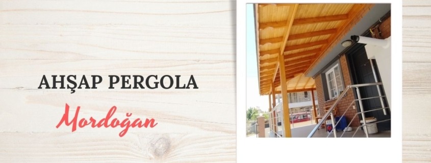 MORDOĞAN AHŞAP PERGOLA